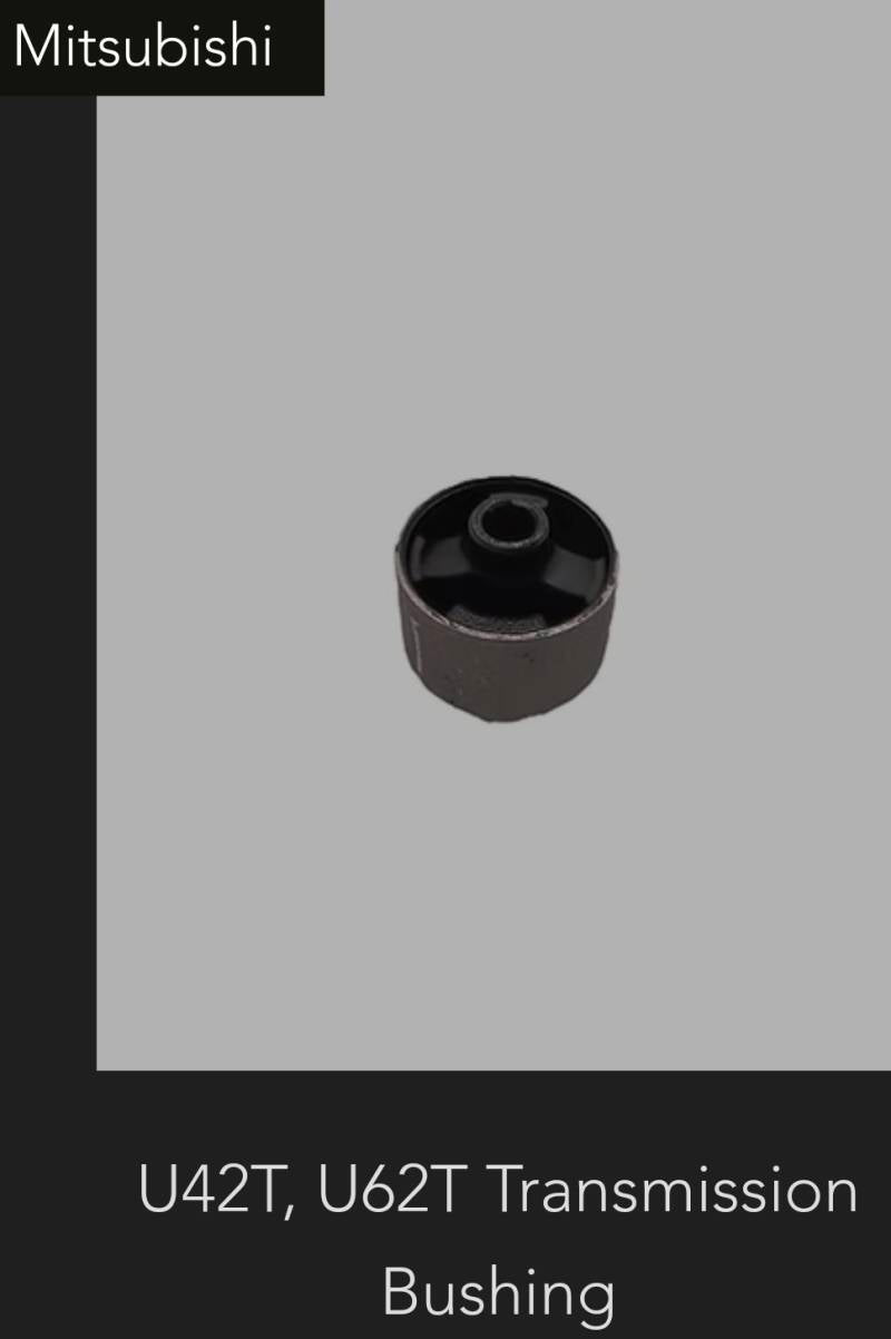 Mitsubishi U42/U62 transmission bushing